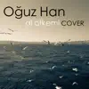 Oğuz Han - Al Öfkemi - Single